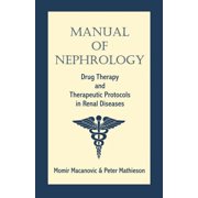 Manual of Nephrology: Drug Therapy and Therapeutic Protocols in Renal Diseases, (Paperback)