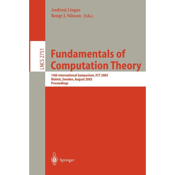 Lecture Notes in Computer Science Fundamentals of Computation Theory: 14th International Symposium, Fct 2003, Malmö, Sweden, August 12-15, 2003, Proceedin, Book 2751, (Paperback)