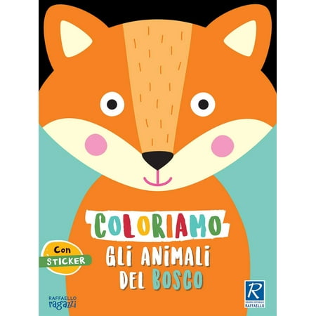 Silvia Raga Coloriamo gli animali. Il bosco. Con stickers (Paperback)