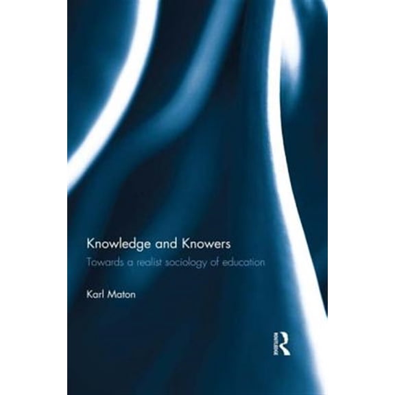 Pre-Owned Legitimation Code Theory: Knowledge and Knowers: Towards a realist sociology of education (Paperback)