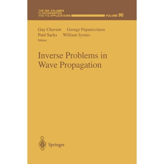 IMA Volumes in Mathematics and Its Appli Inverse Problems in Wave Propagation, Book 90, (Paperback)