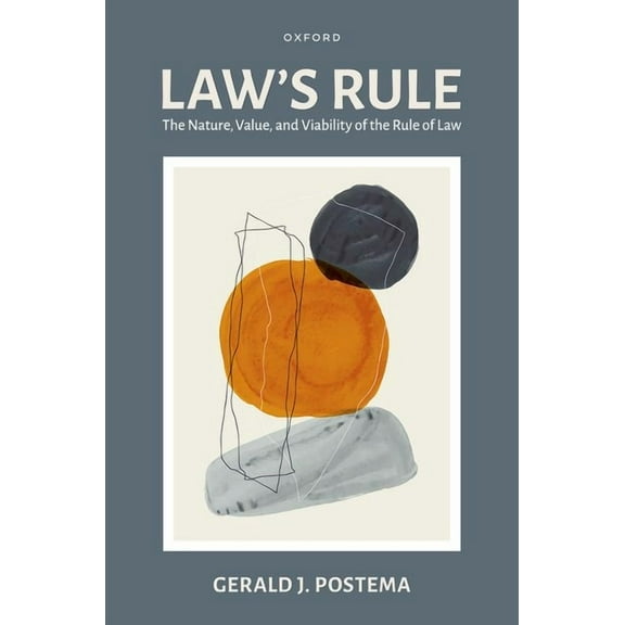 Law's Rule: The Nature, Value, and Viability of the Rule of Law, (Hardcover)