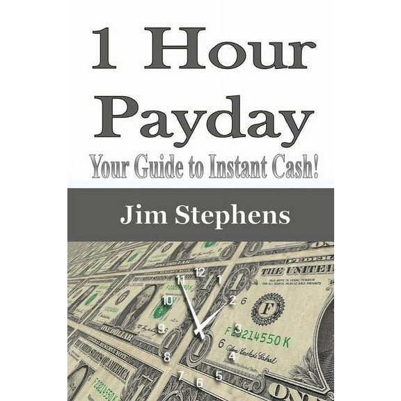 1 Hour Payday: Your Guide to Instant Cash!, (Paperback)