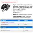 thumbnail image 2 of Engine Coolant Thermostat and Housing Assembly - Compatible with 1997 - 2001 Ford Explorer (with Thread in Style ECT Sensors) Up To 7/23/2000 1998 1999, 2 of 3