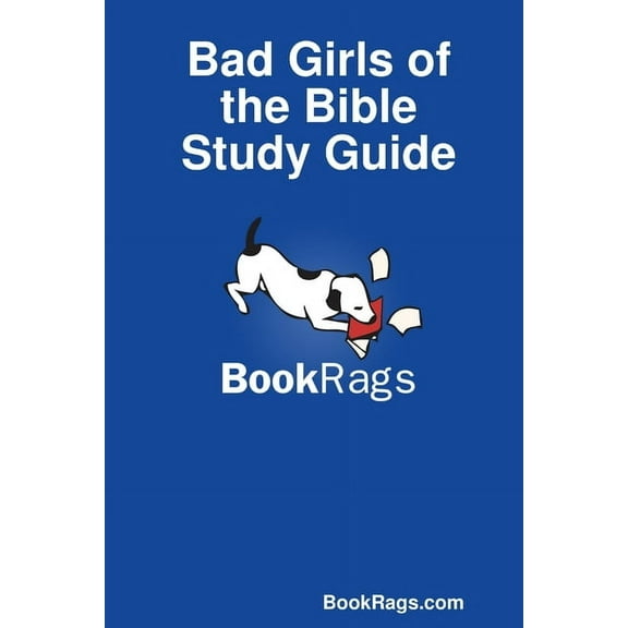 Bad Girls of the Bible Study Guide, (Paperback)