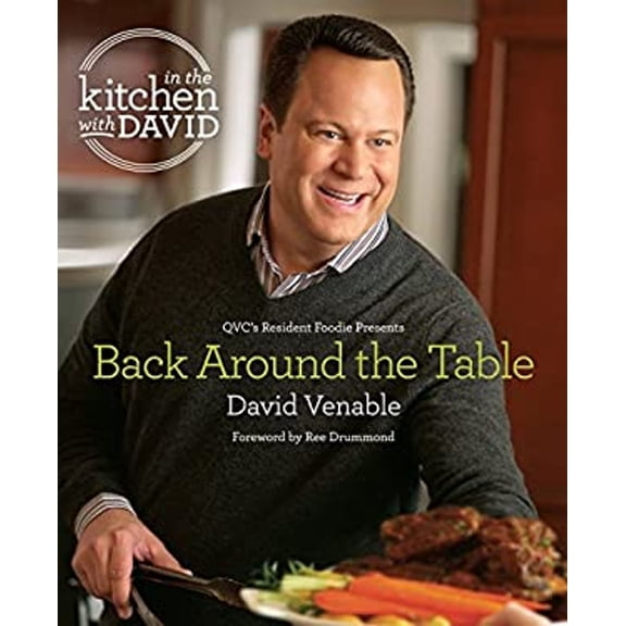 Pre-Owned Back Around the Table: An In the Kitchen with David Cookbook from QVC's Resident Foodie (Hardcover) 0804176876 9780804176873