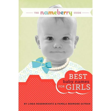 The Nameberry Guide Best Baby Names for Girls (Paperback)