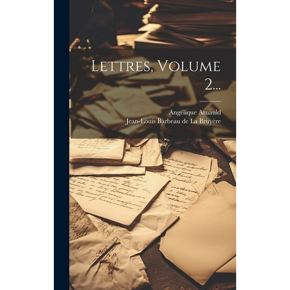 Lettres, Volume 2... (Hardcover)