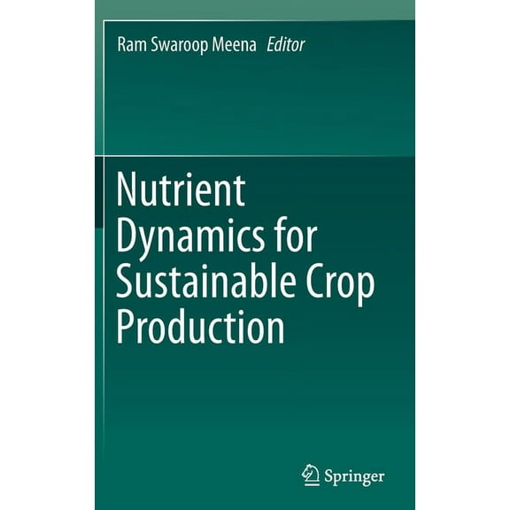 Nutrient Dynamics for Sustainable Crop Production, (Hardcover)