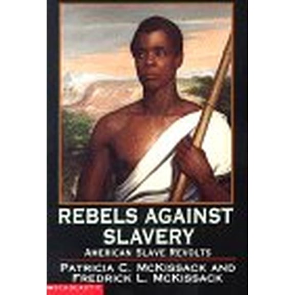 Pre-Owned Rebels Against Slavery: American Slave Revolts (Paperback) 0590457365