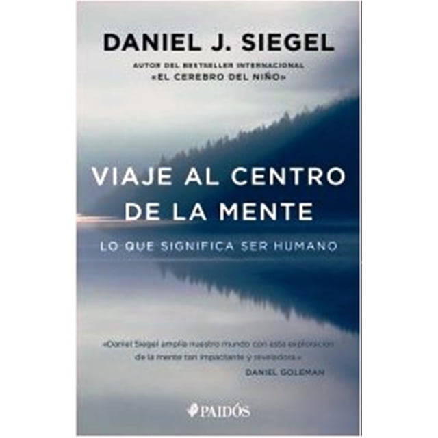 VIAJE AL CENTRO DE LA MENTE PAIDOS MEXICO DANIIEL J. SIEGEL
