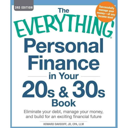 The Everything Personal Finance in Your 20s and 30s Book: Eliminate Your Debt, Manage Your Money, and Build for an Exciting Financial Future
