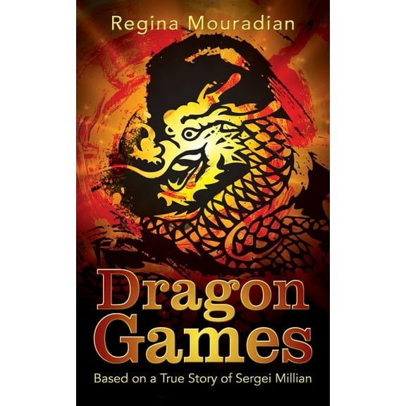 Dragon Games: Based on a True Story of Sergei Millian, (Paperback)