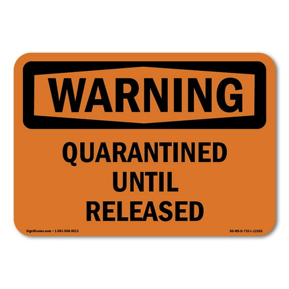 OSHA WARNING Sign - Quarantined Until Released | Peel And Stick Wall Graphic | Protect your Business, Class Room, Office & Interior Surroundings | Made in the USA