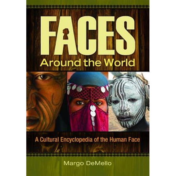 Pre-Owned Faces around the World: A Cultural Encyclopedia of the Human Face (Hardcover)