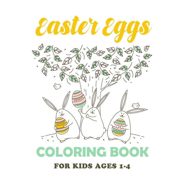 Download Easter Eggs Coloring Book Unique And Cool Happy Easter Egg Activity Coloring Book For Kids Ages 1 4 Paperback Walmart Com Walmart Com