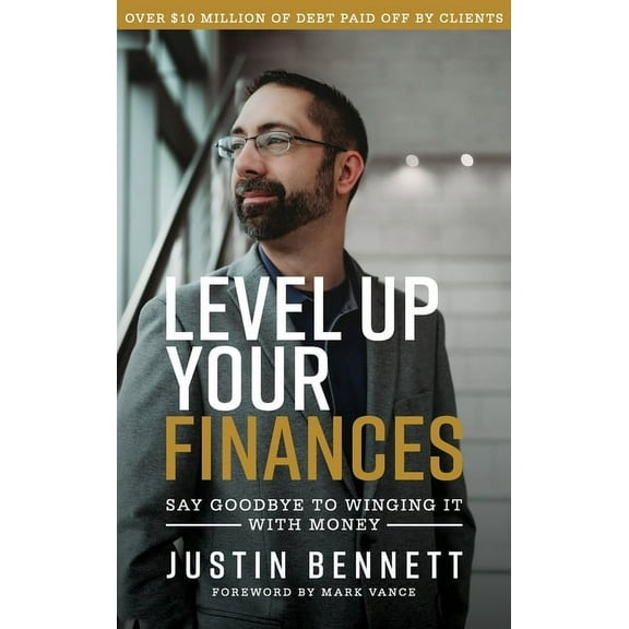 Level Up Your Finances: Say Goodbye to Winging It with Money, (Hardcover)