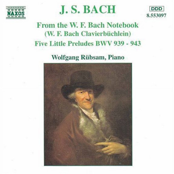 Wolfgang Rubsam - From the W.F. Bach Notebbok / 5 Little Preludes - Music & Performance - CD