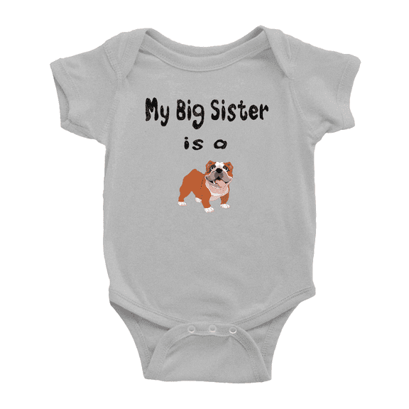 My Big Sister Is A English Bulldog Dog Cute Baby Boy Girl Clothing Bodysuits