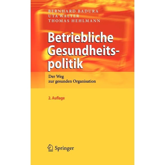 Betriebliche Gesundheitspolitik: Der Weg Zur Gesunden Organisation, (Hardcover)