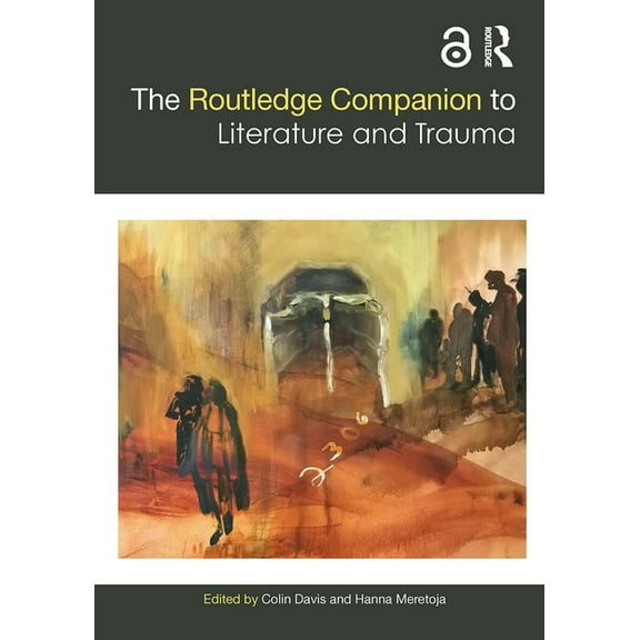 Routledge Literature Companions The Routledge Companion to Literature and Trauma, (Paperback)