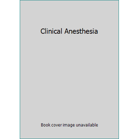 Clinical Anesthesia [Hardcover - Used]