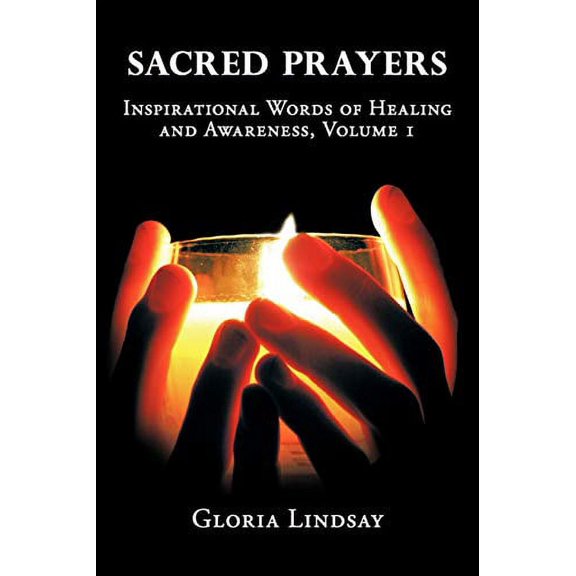 Sacred Prayers : Inspirational Words of Healing and Awareness