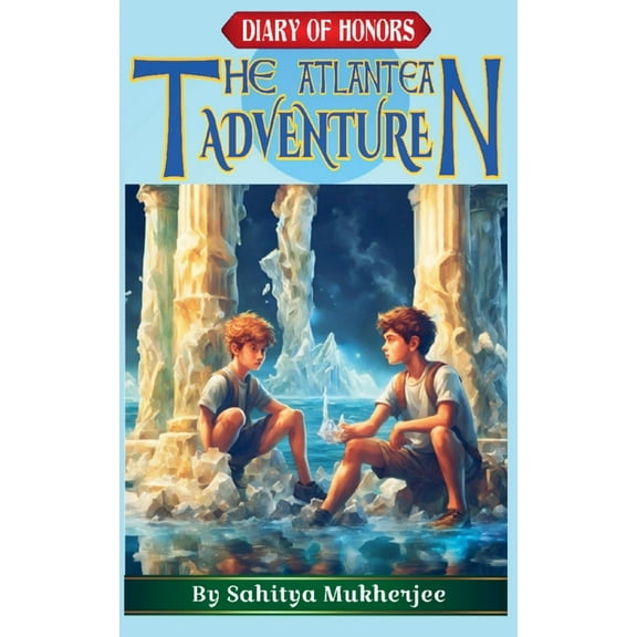 Diary of Honors The Atlantean Adventure, Book 1, (Paperback)