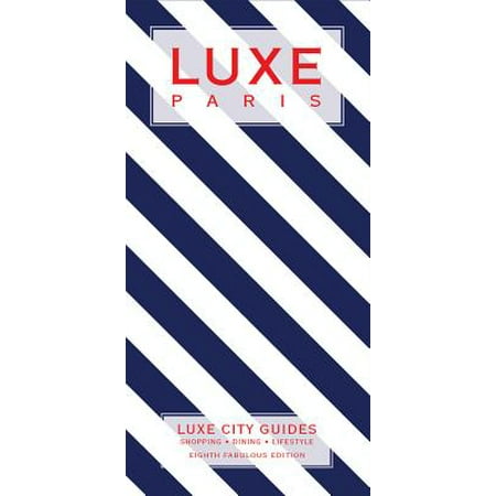 Luxe Paris : New Edition Including Free Mobile (Best Paris Map App)