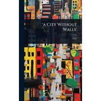'a City Without Walls', (Hardcover)