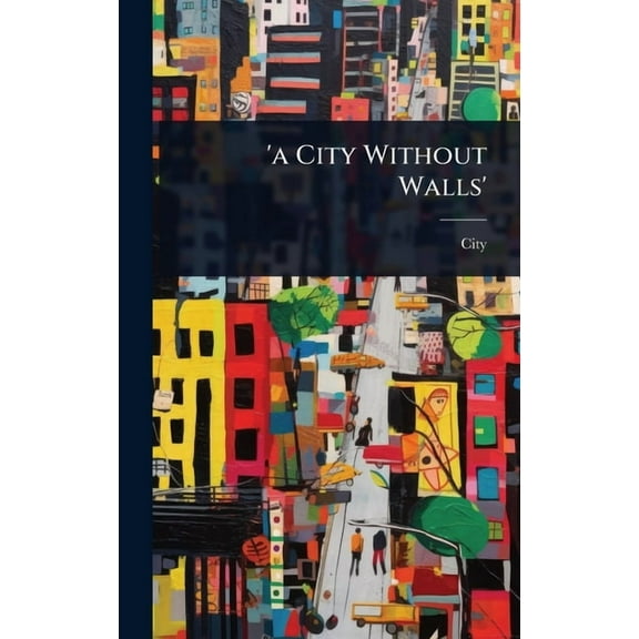 'a City Without Walls', (Hardcover)