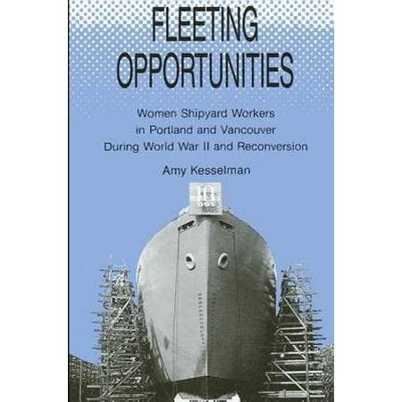 Fleeting Opportunities Women Shipyard Workers In