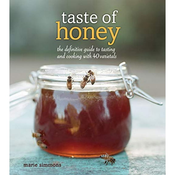 Pre-Owned Taste of Honey : The Definitive Guide to Tasting and Cooking with 40 Varietals (Paperback)
