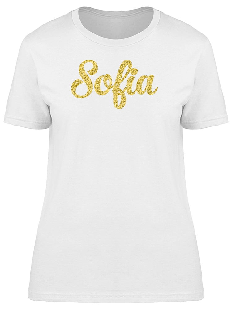 Smartprints Sofia Cute Golden Sparkle Name Tee Women S Image By Shutterstock Walmart Com Walmart Com Smartprints Sofia Cute Golden Sparkle Name Tee Women S Image By Shutterstock Walmart Com Walmart Com