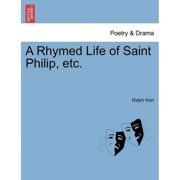 A Rhymed Life of Saint Philip, Etc. (Paperback)
