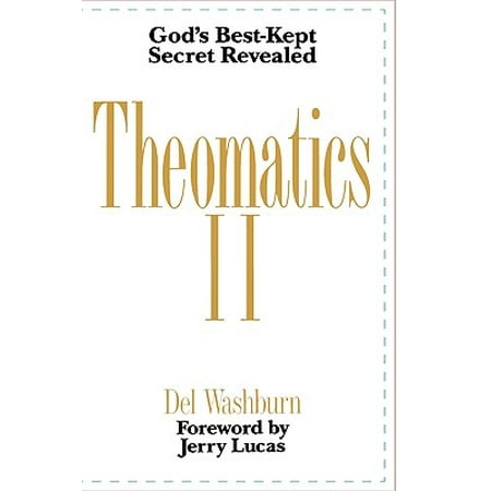 Theomatics II : God's Best-Kept Secret Revealed (World Best Kept Secrets Revealed)