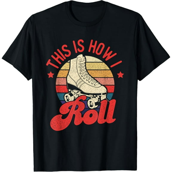 This Is How I Roll - Vintage Roller Skating Skate Skater T-Shirt men and women can wear, black, white, gifts