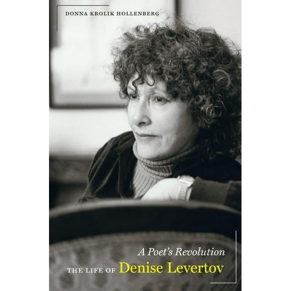 A Poet's Revolution: The Life of Denise Levertov, (Hardcover)