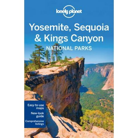Lonely Planet Yosemite, Sequoia & Kings Canyon National Parks: Lonely Planet Yosemite, Sequoia & Kings Canyon National Parks -