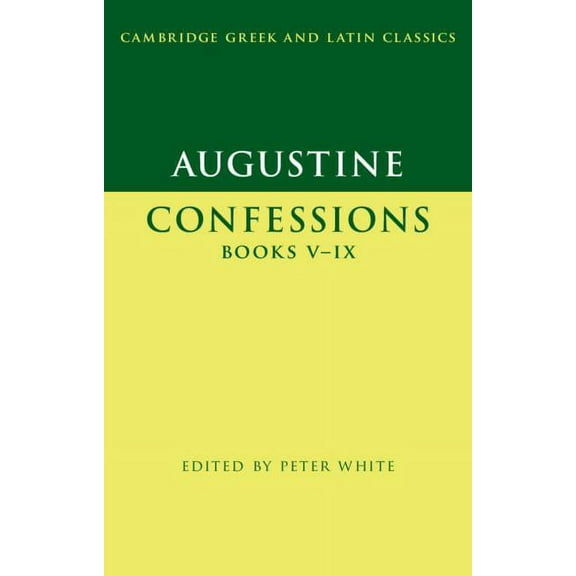 Cambridge Greek and Latin Classics Augustine: Confessions Books V-IX, (Hardcover)