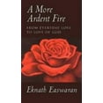 thumbnail image 1 of Pre-Owned A More Ardent Fire: From Everyday Love to Love of God (Paperback) 1888314028 9781888314021, 1 of 1