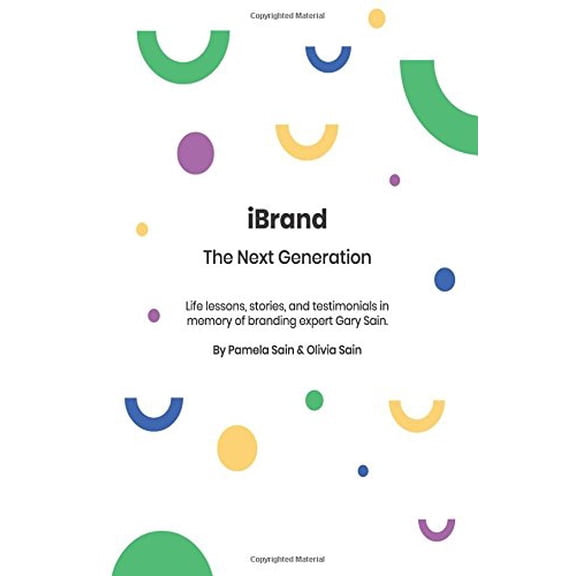 Pre-Owned Ibrand : The Next Generation: a Guide to Building the Personal Brand You Desire to Be!