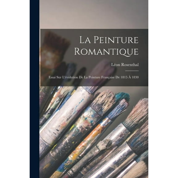 La Peinture Romantique, (Paperback)