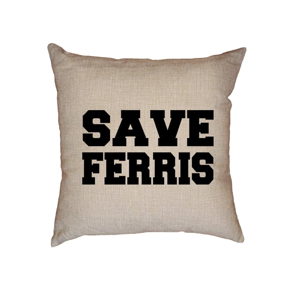 SAVE FERRIS - Bueller - Support Day Off Decorative Linen Throw Cushion Pillow Case with Insert