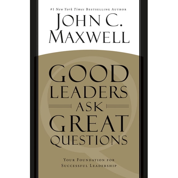Good Leaders Ask Great Questions: Your Foundation for Successful Leadership, (Paperback)