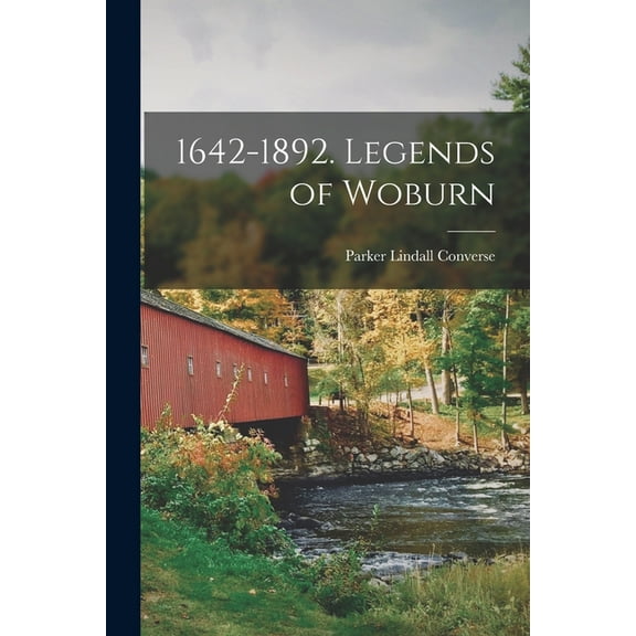 1642-1892. Legends of Woburn (Paperback)