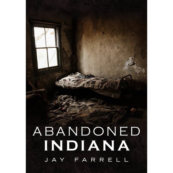 Abandoned Indiana (Paperback)