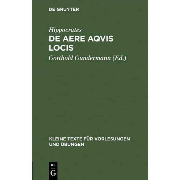 Kleine Texte Für Vorlesungen Und Ãbungen De aere aqvis locis, Book 77, (Hardcover)