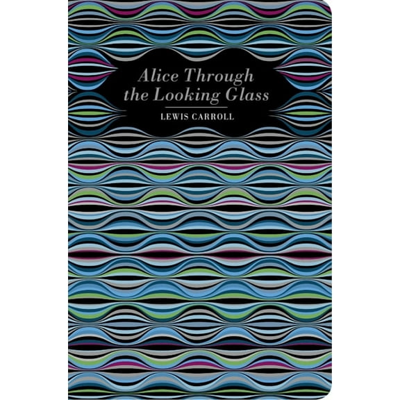 Chiltern Classic Alice Through the Looking Glass, (Hardcover)