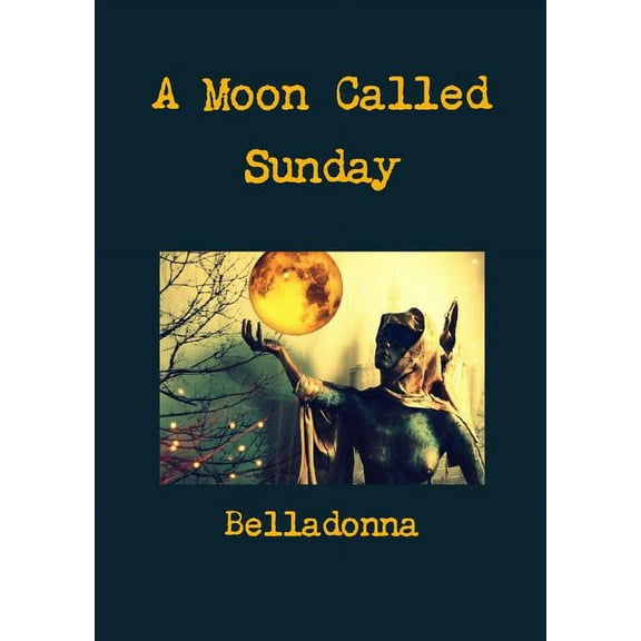 A Moon Called Sunday, (Paperback)